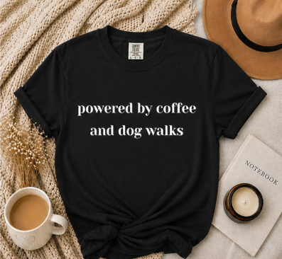 Powered by Coffee and Dog Walks Tee