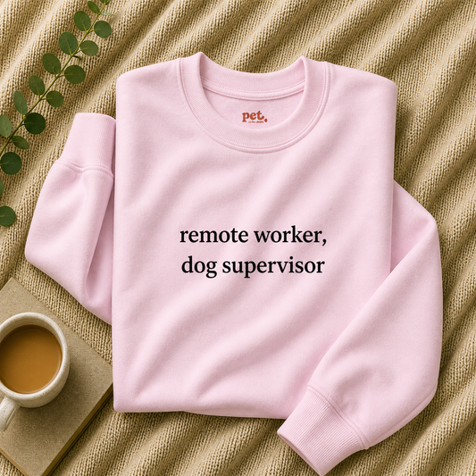 Remote Worker, Dog Supervisor Embroidered Sweatshirt - Black Text Edition