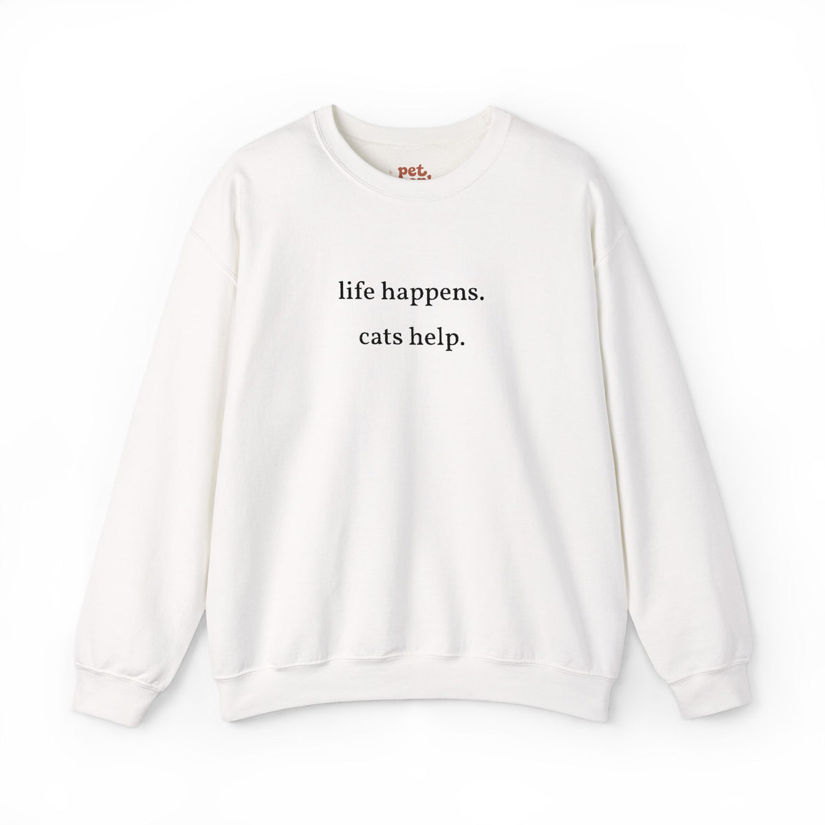 Life Happens. Cats Help. Embroidered Sweatshirt - Black Text Edition