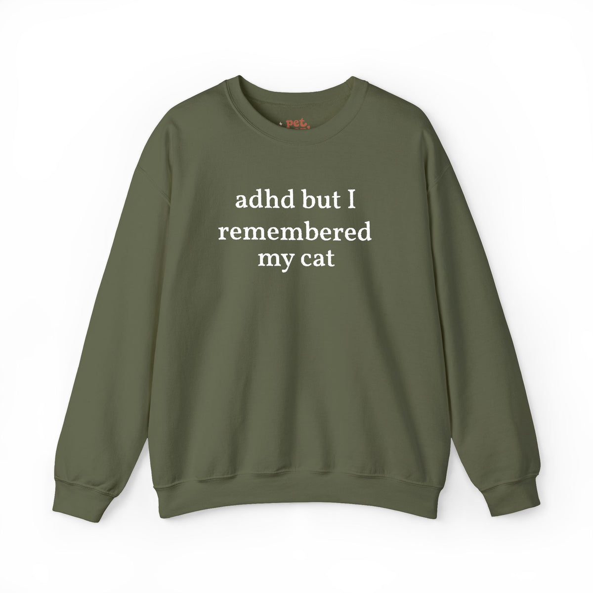ADHD But I Remembered My Cat Embroidered Sweatshirt - White Text Edition