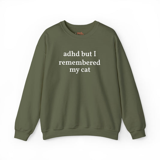 ADHD But I Remembered My Cat Embroidered Sweatshirt - White Text Edition