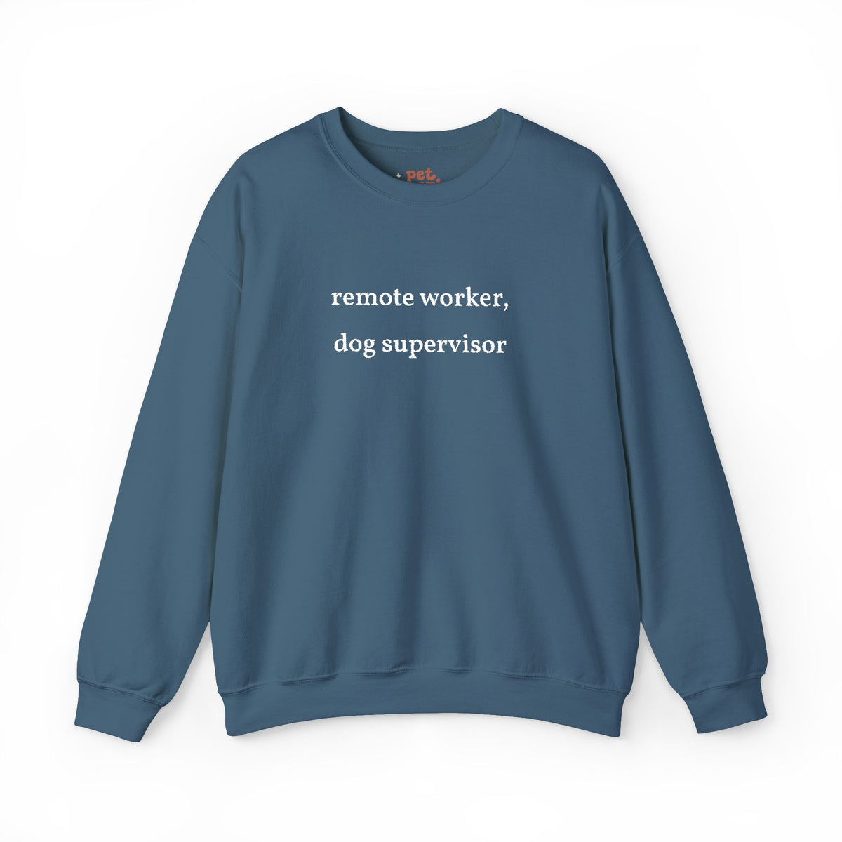 Remote Worker, Dog Supervisor Embroidered Sweatshirt - White Text Edition
