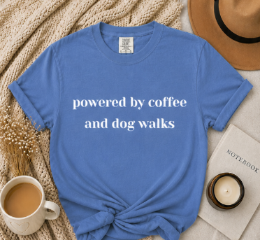 Powered by Coffee and Dog Walks Tee