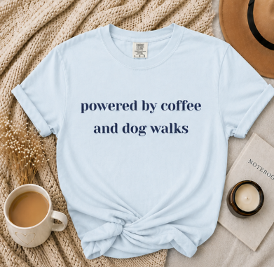 Powered by Coffee and Dog Walks Tee