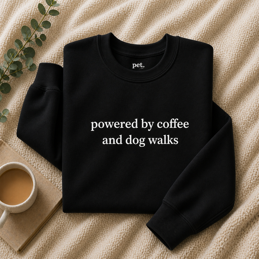 Powered By Coffee and Dog Walks Embroidered Sweatshirt - White Text Edition
