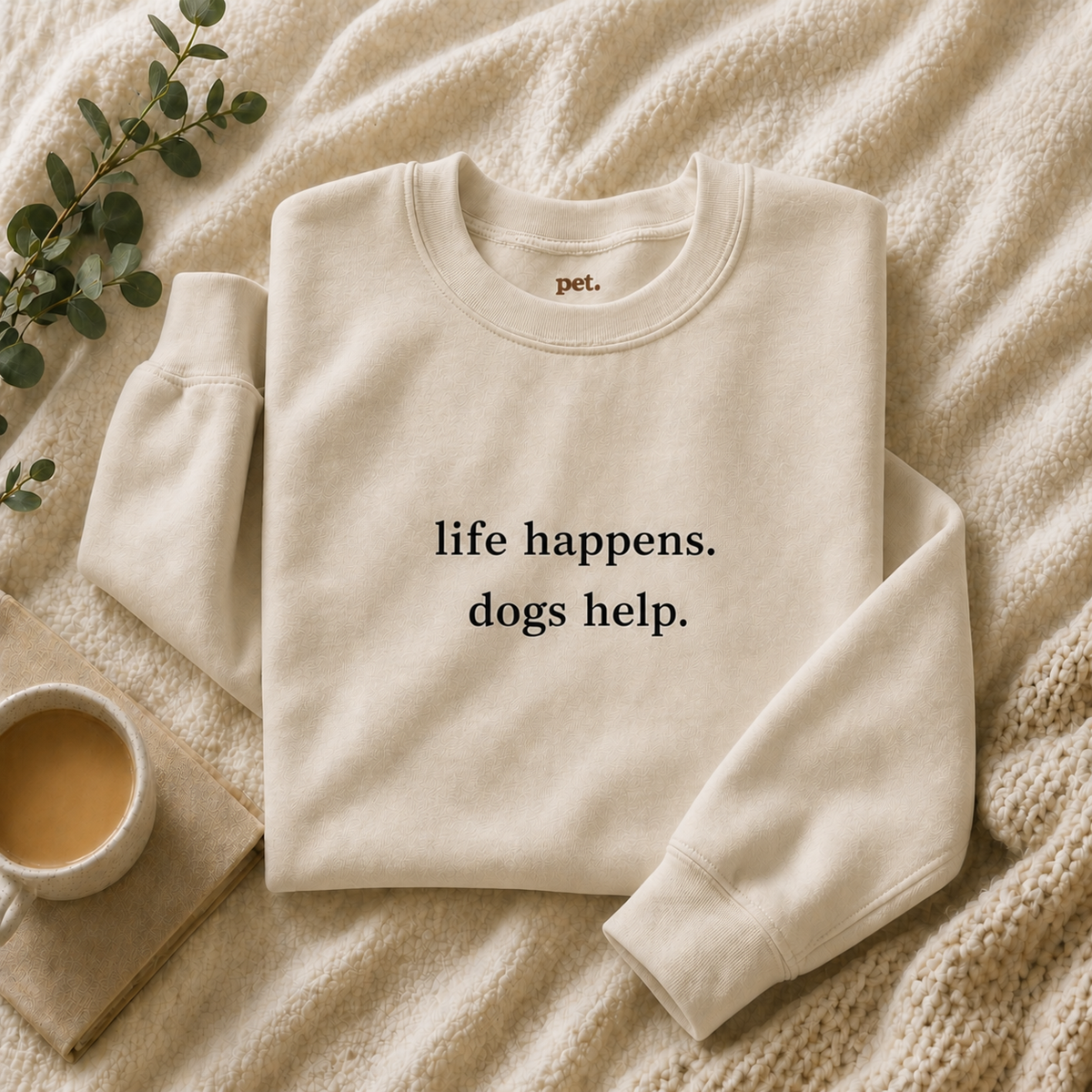 Life Happens. Dogs Help. Embroidered Sweatshirt - Black Text Edition
