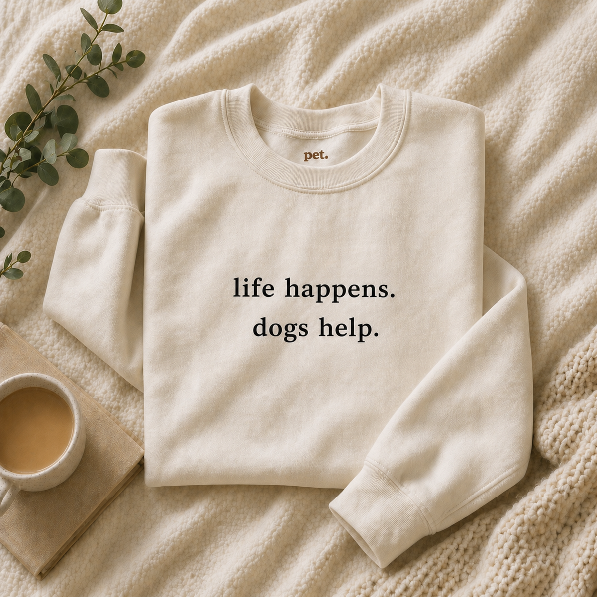 Life Happens. Dogs Help. Embroidered Sweatshirt - Black Text Edition