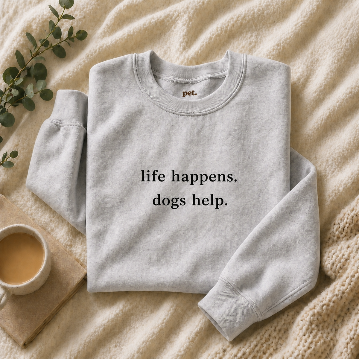 Life Happens. Dogs Help. Embroidered Sweatshirt - Black Text Edition