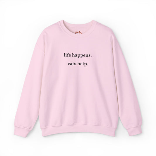 Life Happens. Cats Help. Embroidered Sweatshirt - Black Text Edition