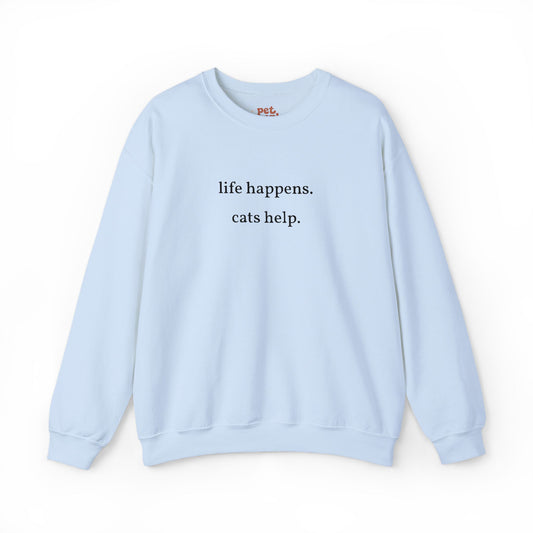 Life Happens. Cats Help. Embroidered Sweatshirt - Black Text Edition