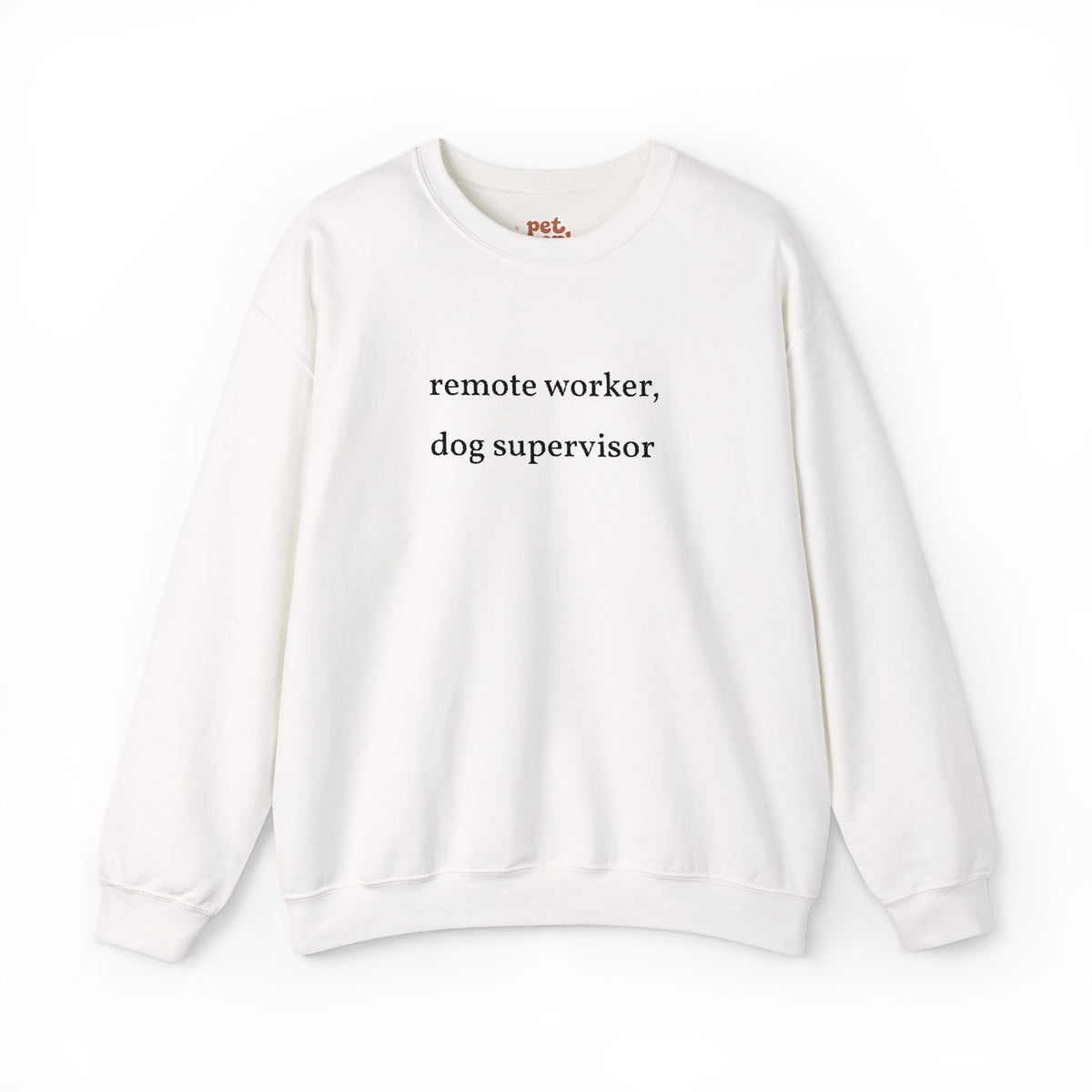 Remote Worker, Dog Supervisor Embroidered Sweatshirt - Black Text Edition