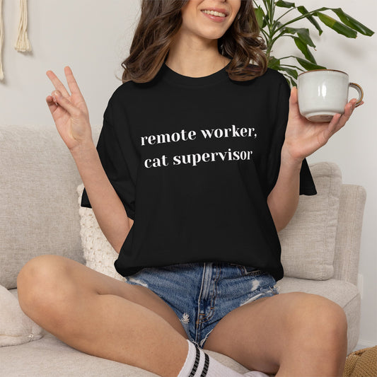 Remote Worker, Cat Supervisor Tee